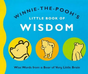 Winnie-the-Pooh's Little Book of Wisdom 