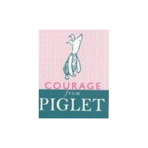 Courage from Piglet 