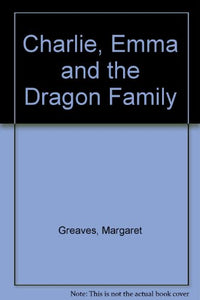 Charlie, Emma and the Dragon Family 