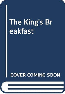 The King's Breakfast 