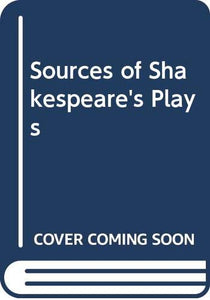 Sources of Shakespeare's Plays 