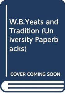 W.B.Yeats and Tradition 