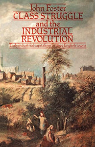 Class Struggle and the Industrial Revolution 