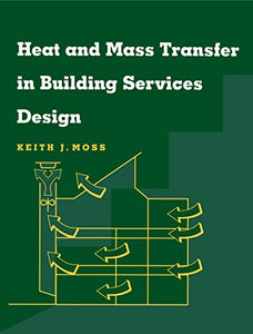 Heat and Mass Transfer in Building Services Design 