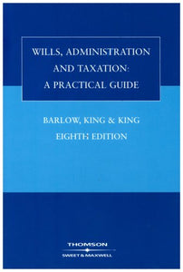 Wills, Administration and Taxation: A Practical Guide 