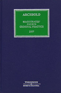 Archbold: Magistrates' Courts Criminal Practice 2007 