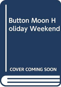 Button Moon Holiday Weekend 