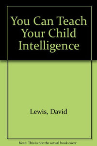 You Can Teach Your Child Intelligence 