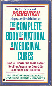 The Complete Book of Natural and Medicinal Cures 