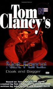 Tom Clancy's Net Force (Young Adult #17): Cloak and Dagger 