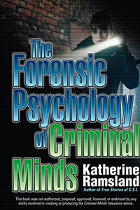 The Forensic Psychology Of Criminal Minds 