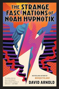 The Strange Fascinations of Noah Hypnotik 