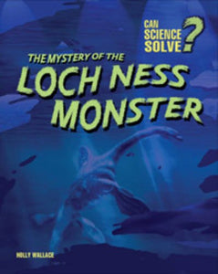 The Mystery of the Loch Ness Monster 