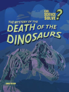 The Mystery of the Death of the Dinosaurs? 