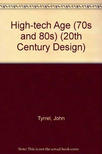 20th Century Design: The 70s and 80s: The High-Tech Age       (Cased) 