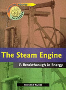 Turning Points in History: The Steam Engine - A Breakthrough in Energy       (Paperback) 