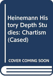 Heinemann History Depth Studies: Chartism     (Cased) 