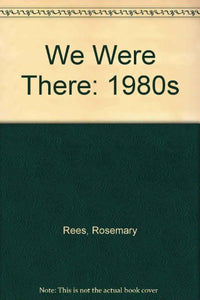 We Were There: 1980s 