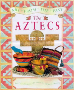 Art from the Past The Aztecs Paperback 