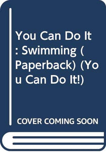 You Can Do It: Swimming (Paperback) 