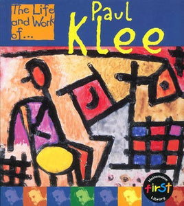 The Life and Work of Paul Klee 