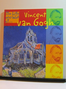 The Life and Work of Vincent Van Gogh 