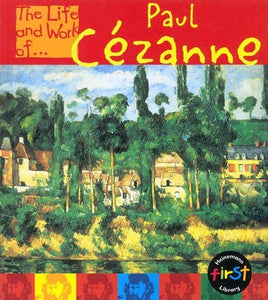 The Life and Work of Paul Cezanne 