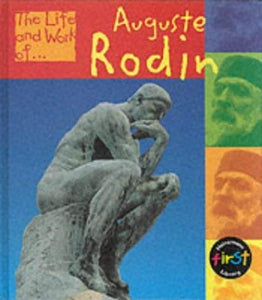 The Life and Work of Auguste Rodin 