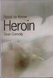 Need to Know: Heroin 