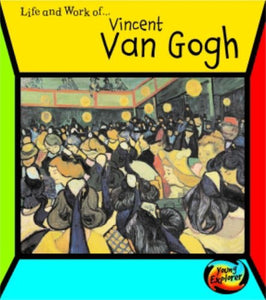 The Life and Work of Vincent van Gogh 