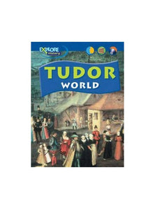 Explore History: Tudor World 