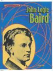 Groundbreakers John Logie Baird 