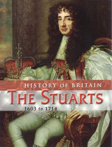 The Stuarts 1603 to 1714 