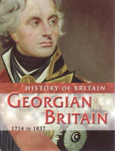 Georgian Britain 1714 to 1837 