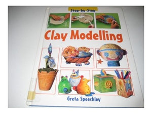 Step-by-Step Clay Modelling 