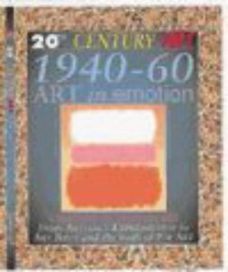 20th Century Art: 1940-60 Art in Emotion (Cased) 