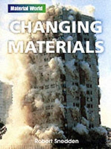 Material World: Changing Materials Paperback 