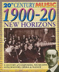 20th Century Music: 1900-20: New Horizons Paperback 