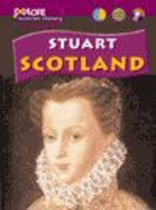 Explore Scottish History: Stuart Scotland  Cased 