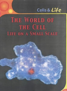 The World Of The Cell 