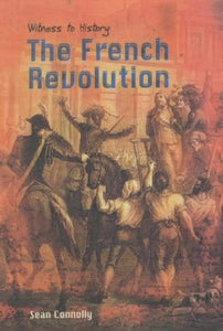 Witness to History: The French Revolution Paperback 