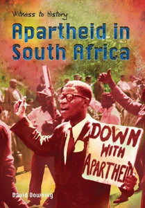 Witness to History: Apartheid in South Africa 