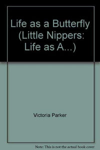 Little Nippers: Life as a Butterfly Paperback 