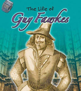 The Life of Guy Fawkes 