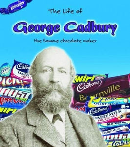 The Life of George Cadbury 