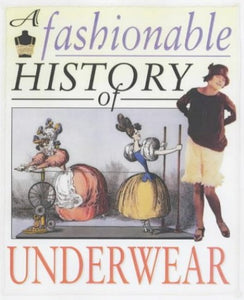 A Fashionable History of: Underwear 