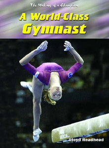 Making Of A Champion: A World-Class Gymnast 