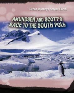 Amundsen and Scott's Race to the South Pole 