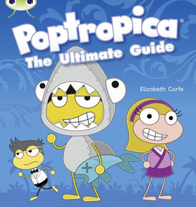 Bug Club Independent Non Fiction Year Two Lime A Poptropica: The Ultimate Guide 