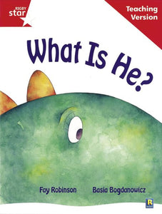 Rigby Star Guided Reading Red Level: What Is He? Teaching Version 